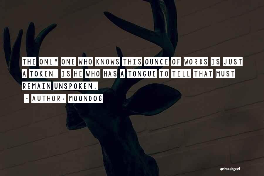 Unspoken Words Quotes By Moondog