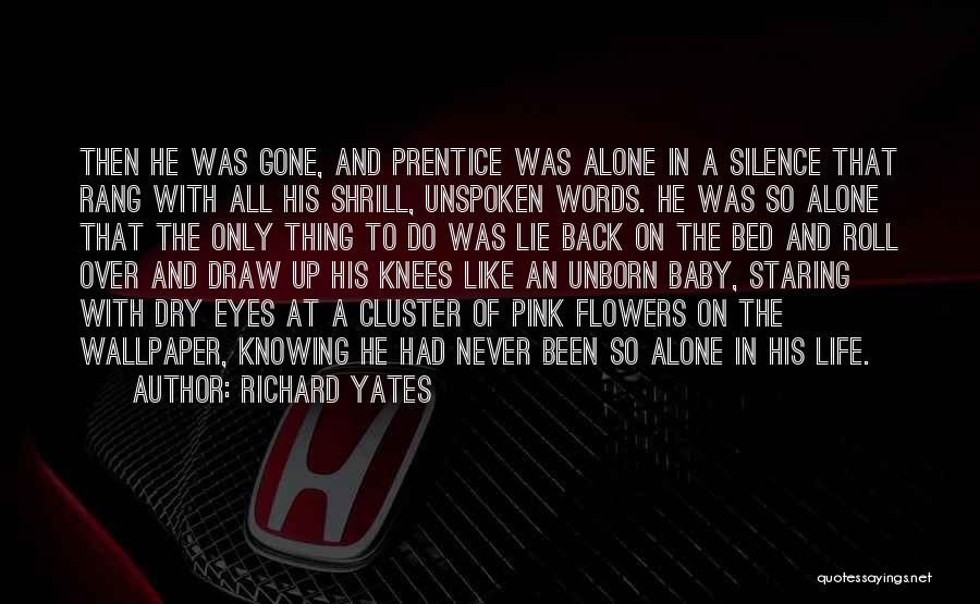 Unspoken Words Quotes By Richard Yates