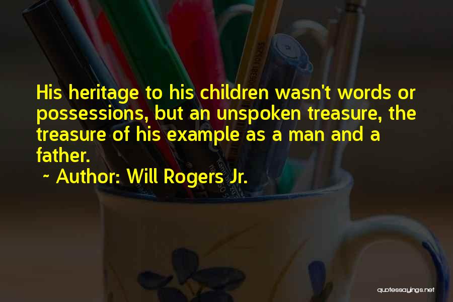 Unspoken Words Quotes By Will Rogers Jr.
