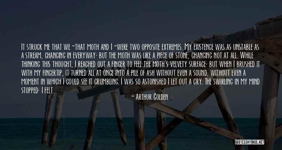 Unstable Mind Quotes By Arthur Golden Unstable Mind Quotes By Arthur Golden