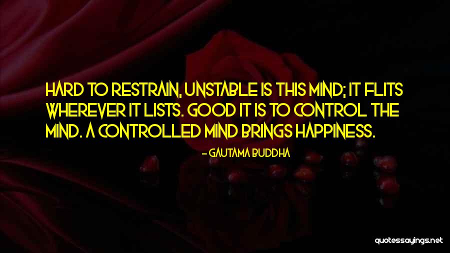 Unstable Mind Quotes By Gautama Buddha Unstable Mind Quotes By Gautama Buddha