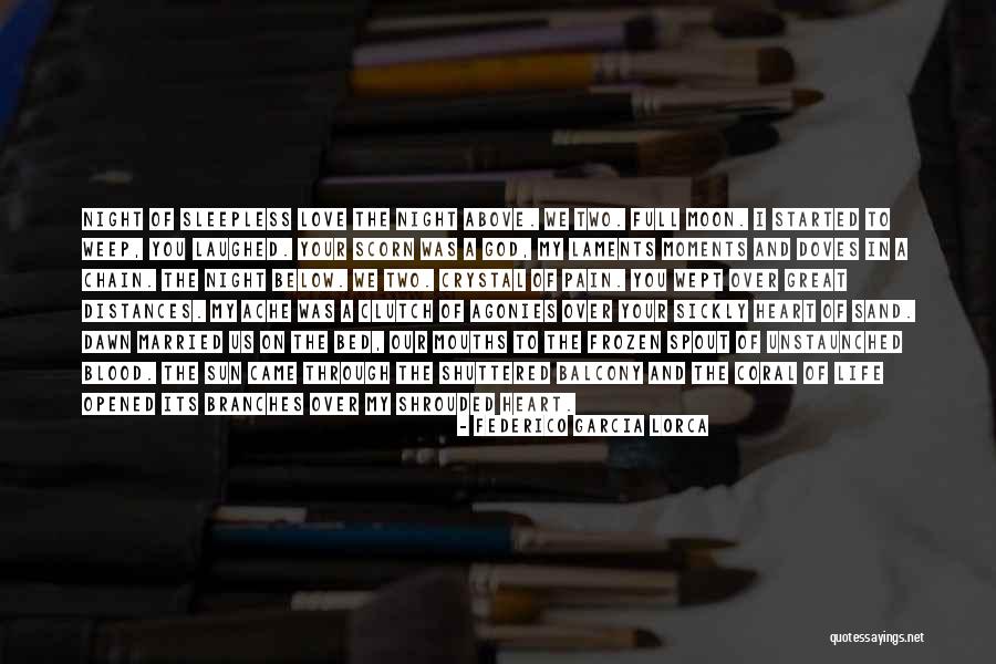 Unstaunched Quotes By Federico Garcia Lorca Unstaunched Quotes By Federico Garcia Lorca