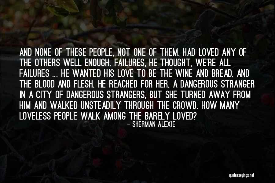 Unsteadily Quotes By Sherman Alexie Unsteadily Quotes By Sherman Alexie