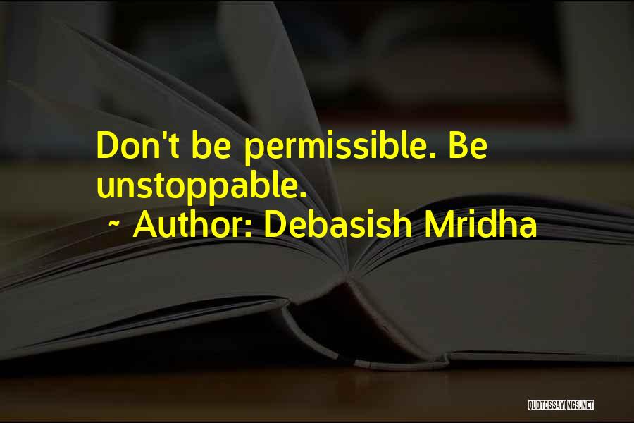 Unstoppable Love Quotes By Debasish Mridha