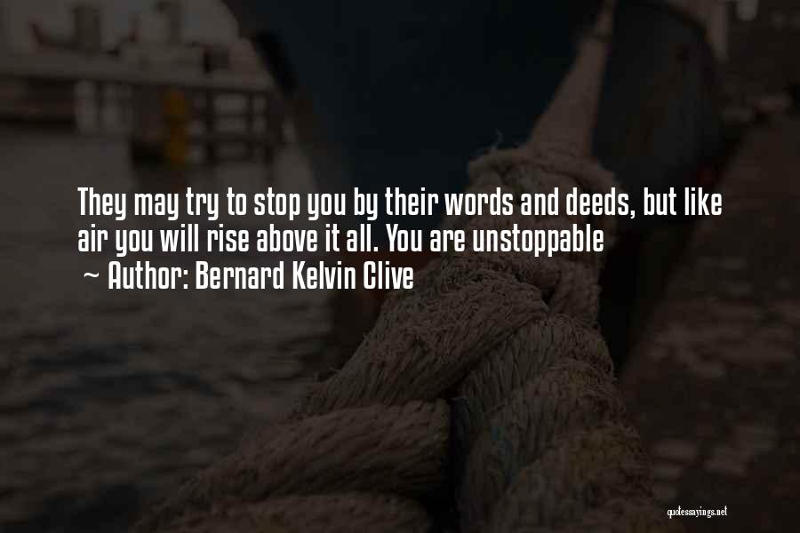 Unstoppable Quotes By Bernard Kelvin Clive