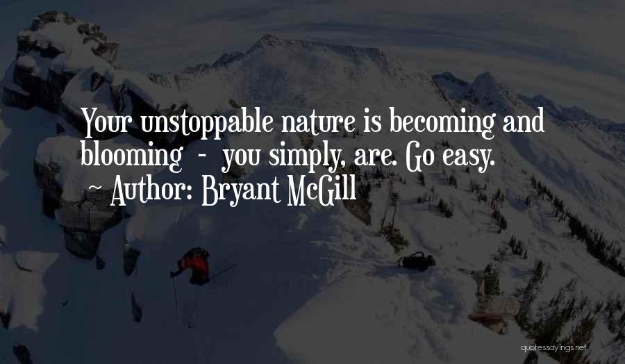 Unstoppable Quotes By Bryant McGill