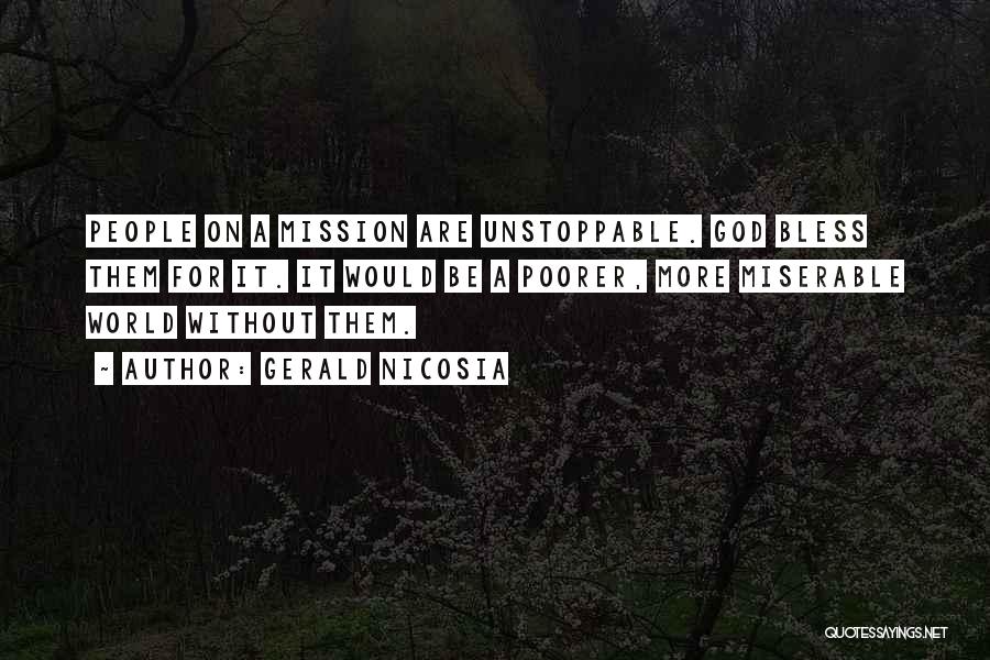 Unstoppable Quotes By Gerald Nicosia