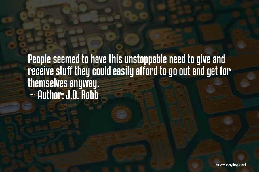 Unstoppable Quotes By J.D. Robb