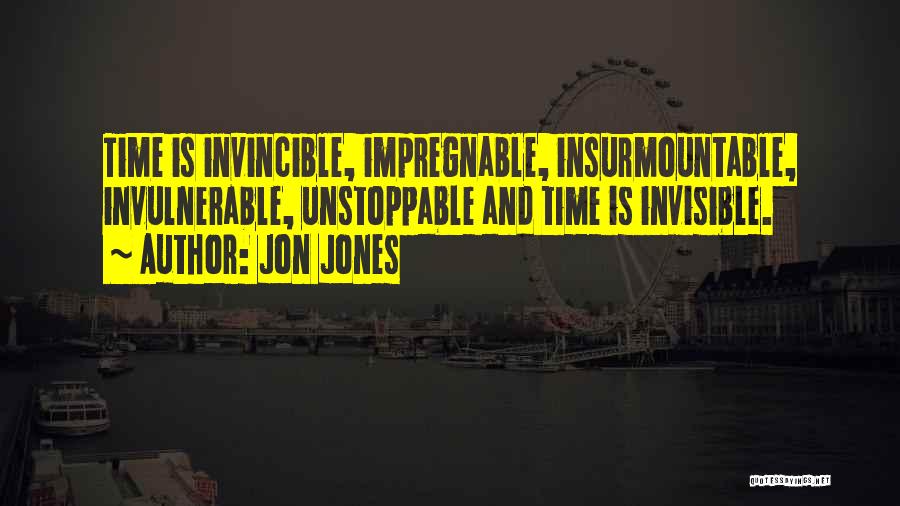Unstoppable Quotes By Jon Jones
