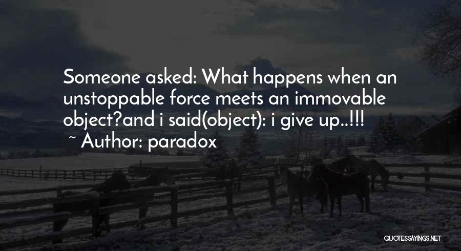 Unstoppable Quotes By Paradox