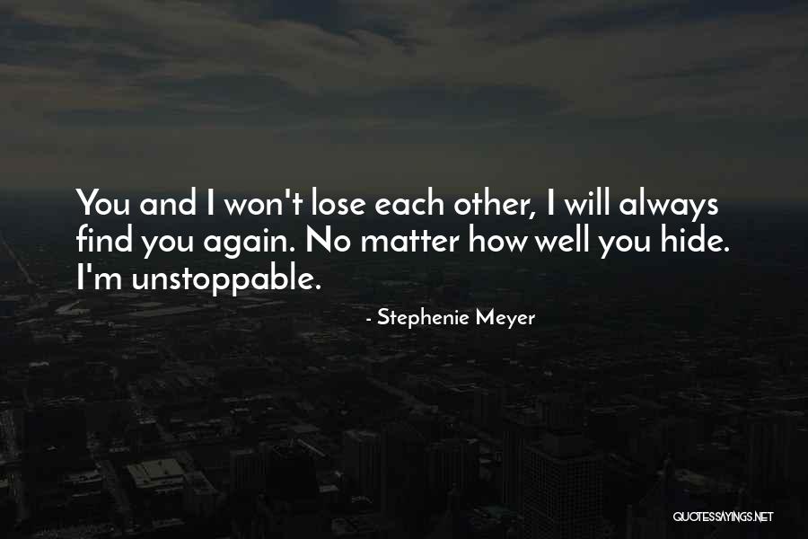 Unstoppable Quotes By Stephenie Meyer