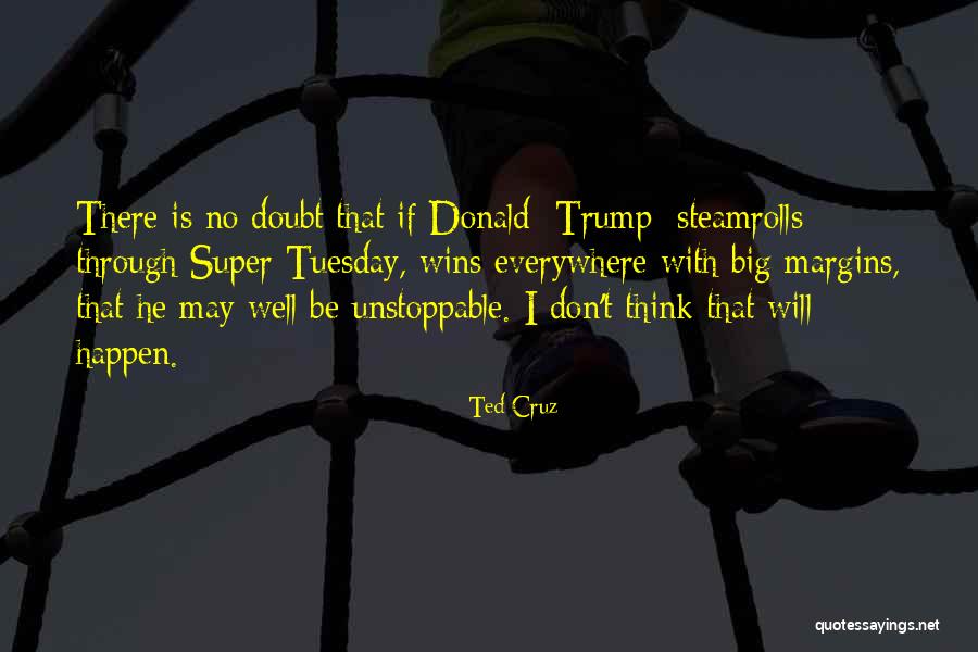 Unstoppable Quotes By Ted Cruz