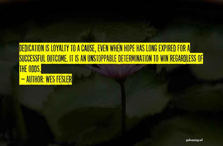 Unstoppable Quotes By Wes Fesler