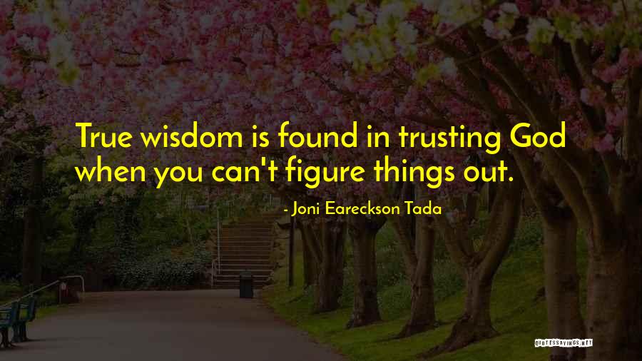 Unstudied Quotes By Joni Eareckson Tada Unstudied Quotes By Joni Eareckson Tada