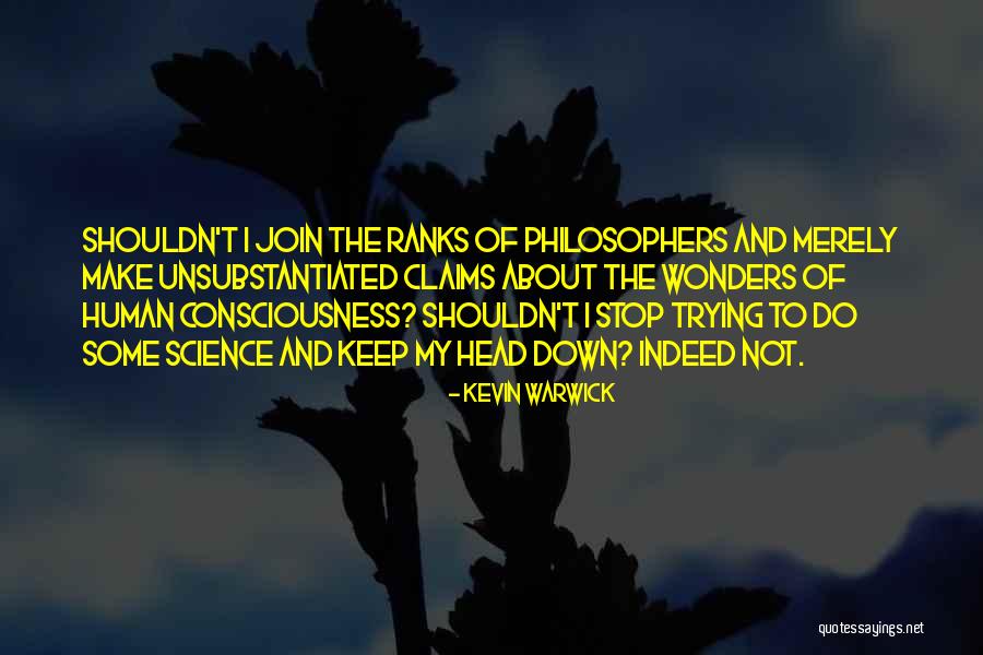Unsubstantiated Quotes By Kevin Warwick Unsubstantiated Quotes By Kevin Warwick