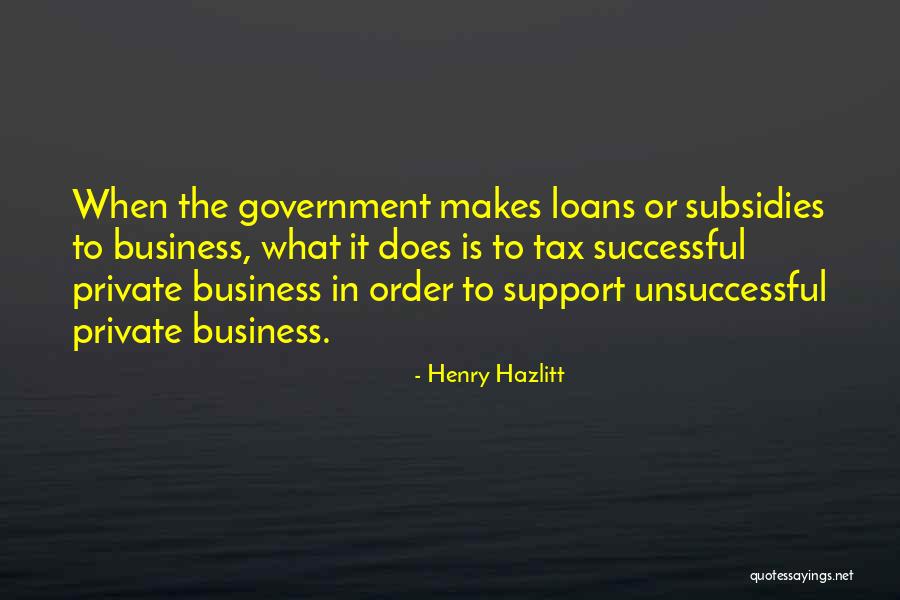 Unsuccessful Business Quotes By Henry Hazlitt Unsuccessful Business Quotes By Henry Hazlitt
