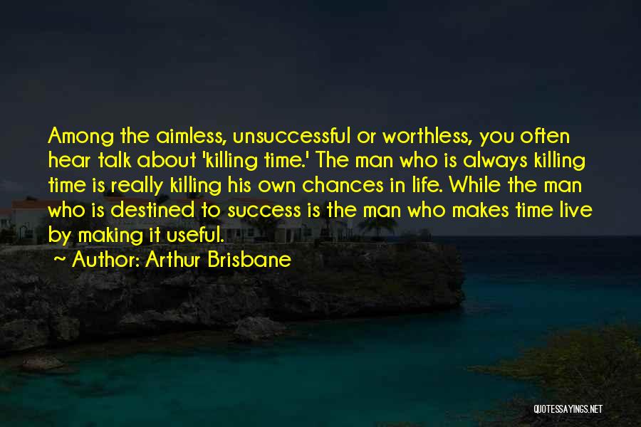 Unsuccessful Quotes By Arthur Brisbane