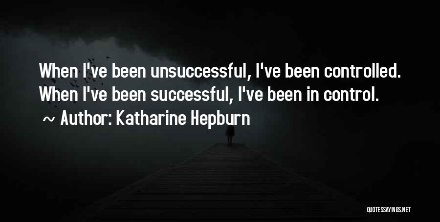 Unsuccessful Quotes By Katharine Hepburn