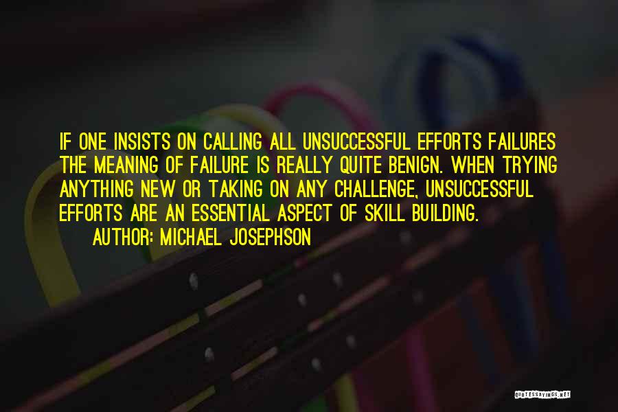 Unsuccessful Quotes By Michael Josephson