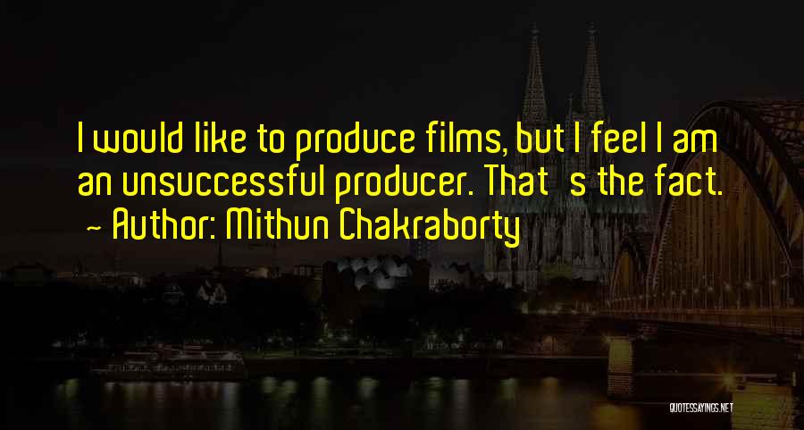 Unsuccessful Quotes By Mithun Chakraborty