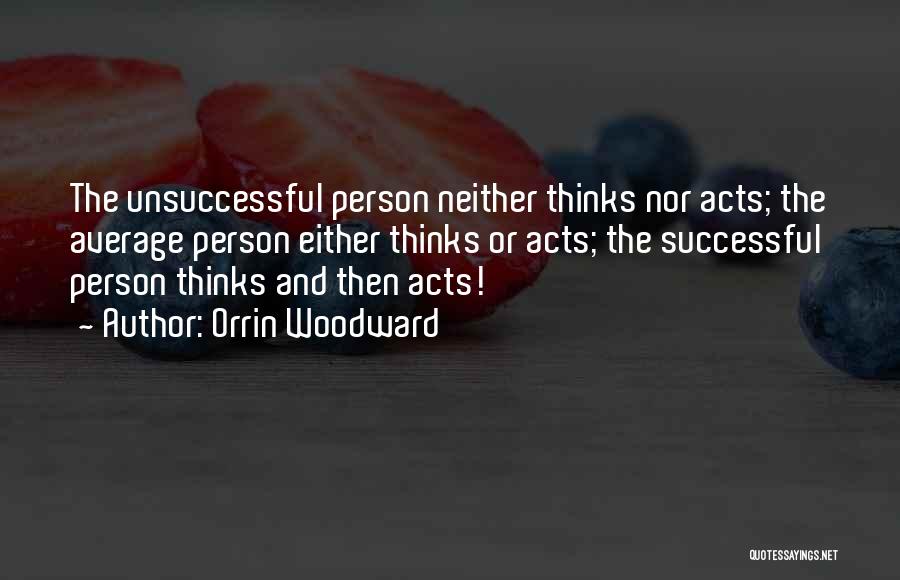 Unsuccessful Quotes By Orrin Woodward