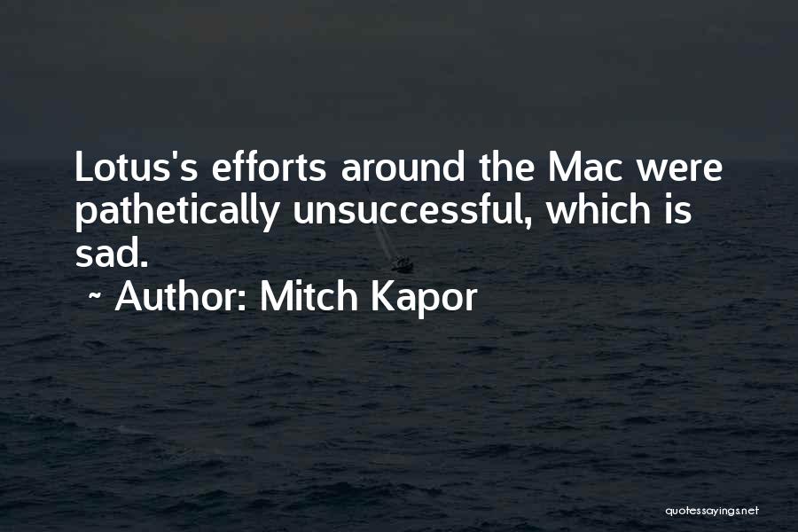 Unsuccessful Sad Quotes By Mitch Kapor