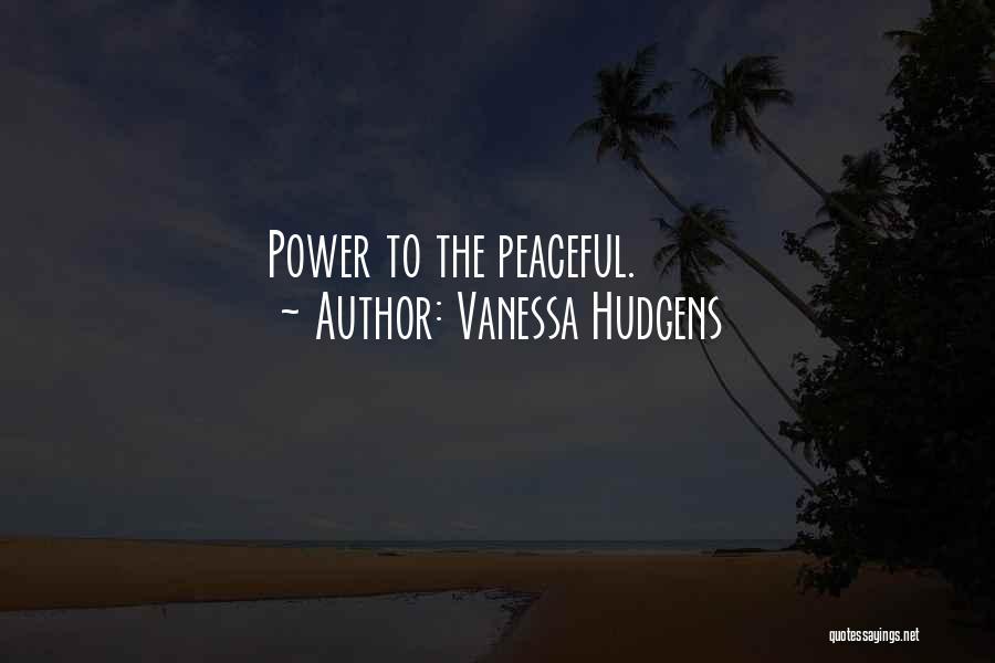 Unsung Heroes Quotes By Vanessa Hudgens