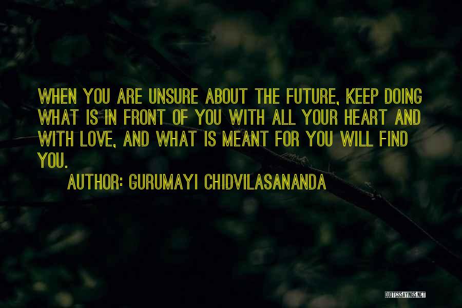 Unsure About The Future Quotes By Gurumayi Chidvilasananda