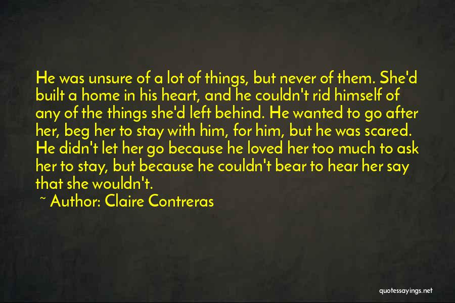 Unsure Heart Quotes By Claire Contreras