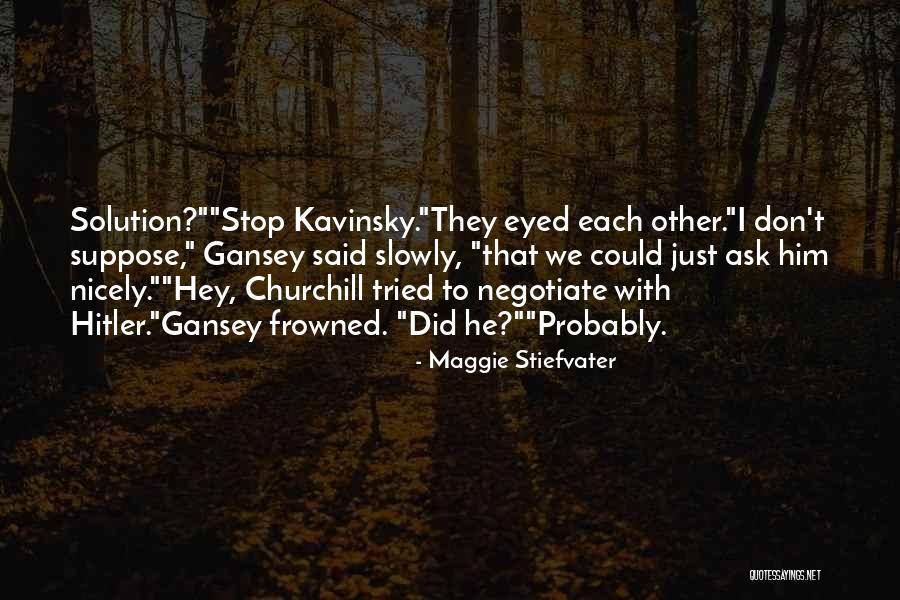 Unsureness Syn Quotes By Maggie Stiefvater Unsureness Syn Quotes By Maggie Stiefvater