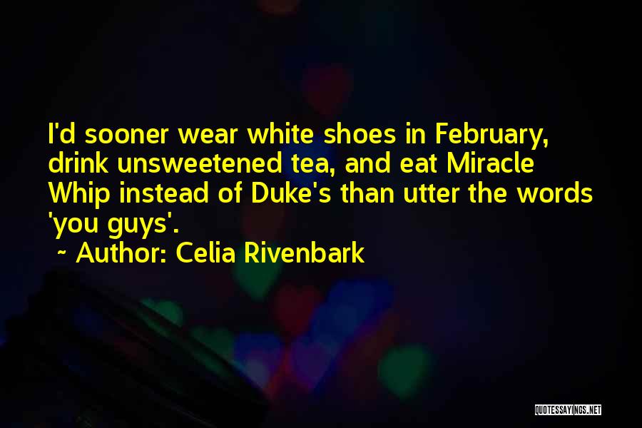 Unsweetened Quotes By Celia Rivenbark
