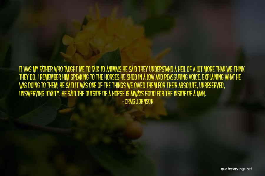 Unswerving Loyalty Quotes By Craig Johnson Unswerving Loyalty Quotes By Craig Johnson