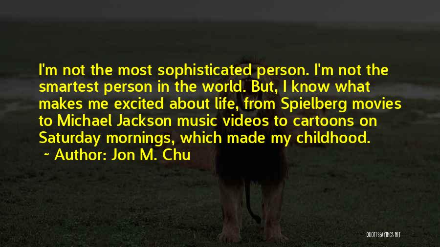 Unsympathetic Person Quotes By Jon M. Chu