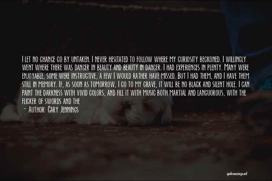 Untaken Quotes By Gary Jennings
