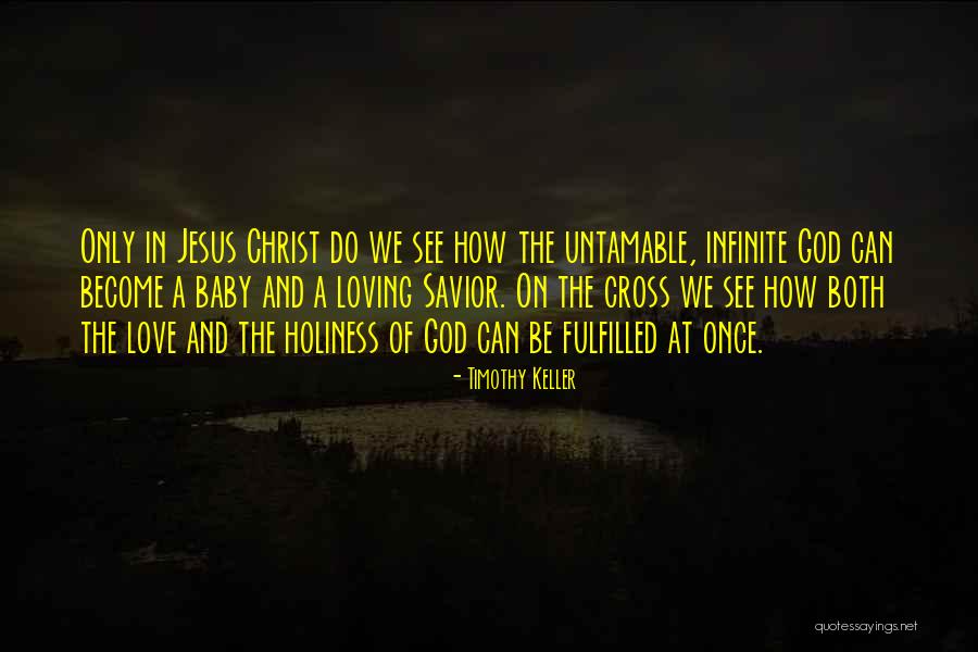 Untamable Love Quotes By Timothy Keller Untamable Love Quotes By Timothy Keller