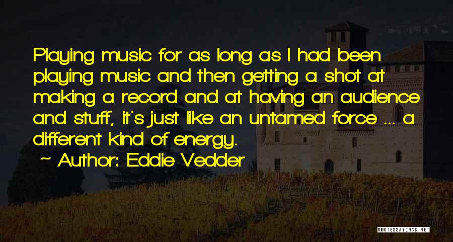 Untamed Quotes By Eddie Vedder