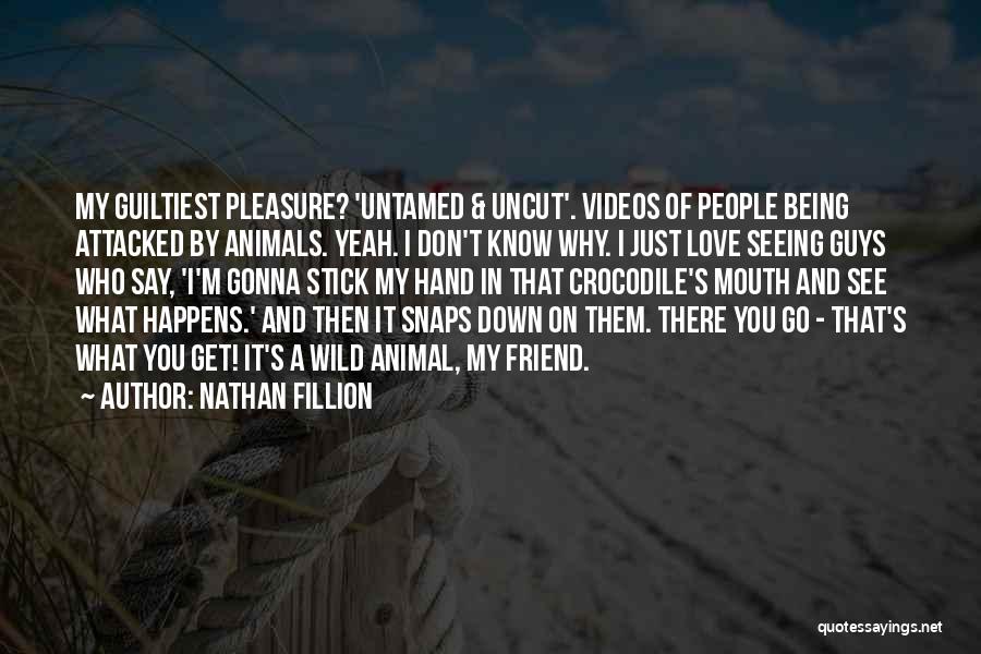 Untamed Quotes By Nathan Fillion