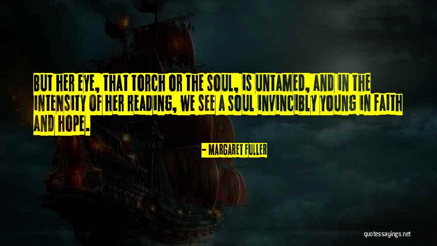 Untamed Soul Quotes By Margaret Fuller Untamed Soul Quotes By Margaret Fuller