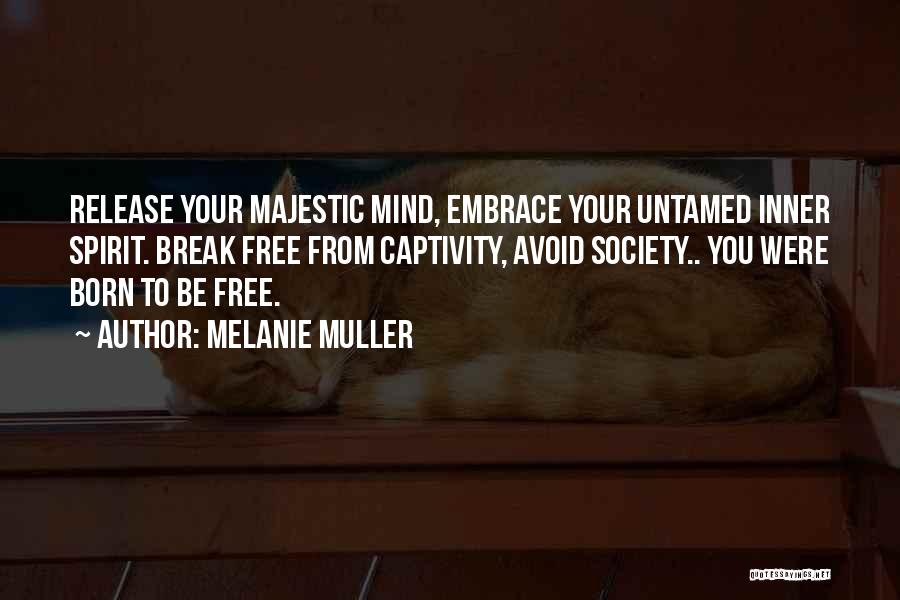Untamed Spirit Quotes By Melanie Muller