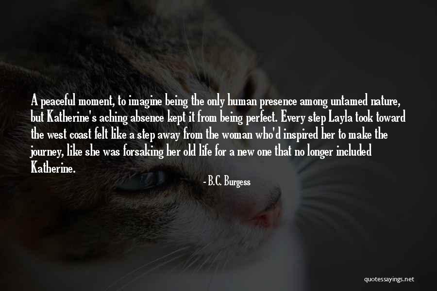 Untamed Woman Quotes By B.C. Burgess Untamed Woman Quotes By B.C. Burgess