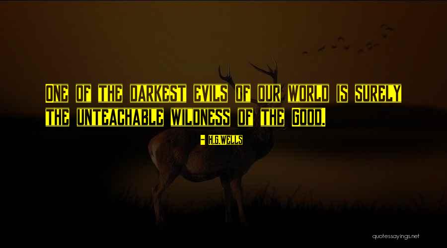Unteachable Quotes By H.G.Wells