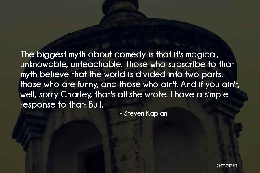 Unteachable Quotes By Steven Kaplan Unteachable Quotes By Steven Kaplan