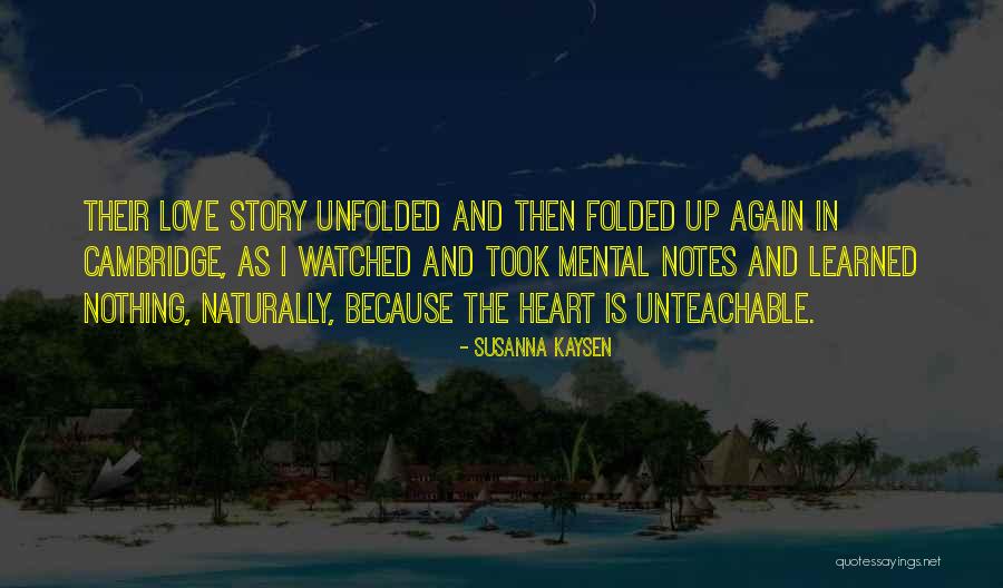 Unteachable Quotes By Susanna Kaysen Unteachable Quotes By Susanna Kaysen