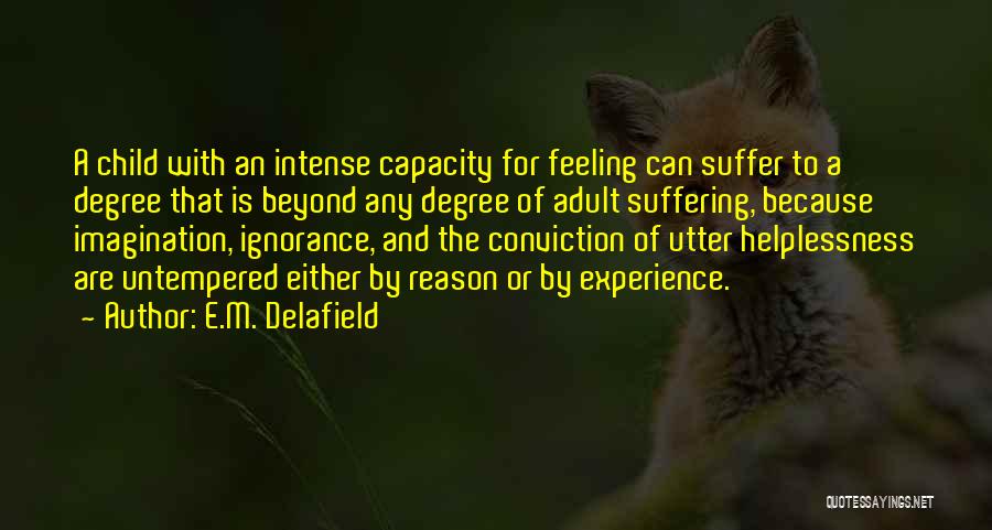 Untempered Quotes By E.M. Delafield
