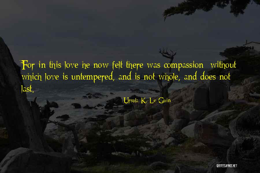 Untempered Quotes By Ursula K. Le Guin Untempered Quotes By Ursula K. Le Guin