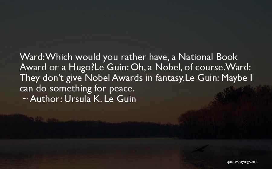 Untempered Quotes By Ursula K. Le Guin
