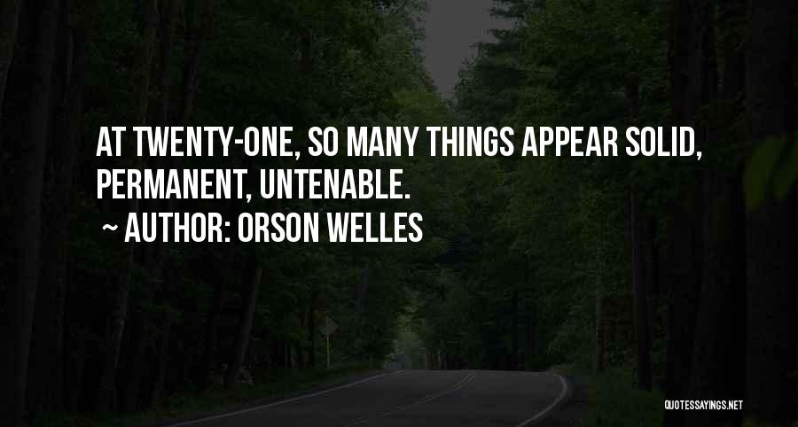 Untenable Quotes By Orson Welles