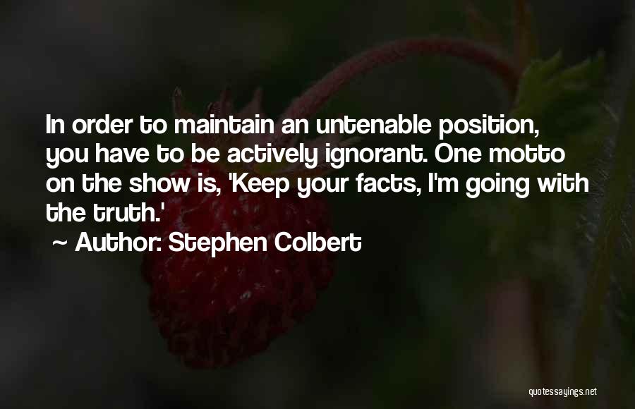 Untenable Quotes By Stephen Colbert