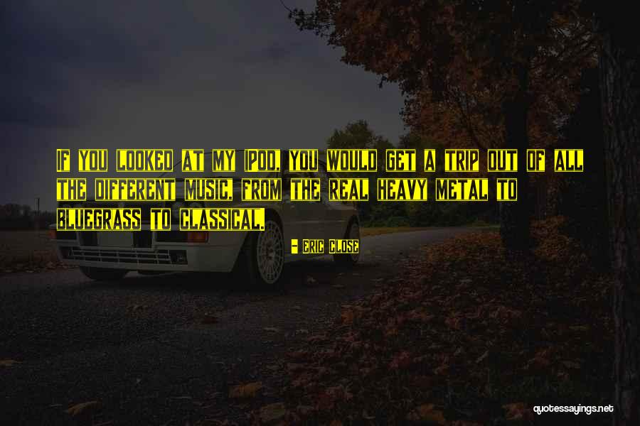 Unterwegs Mit Quotes By Eric Close Unterwegs Mit Quotes By Eric Close