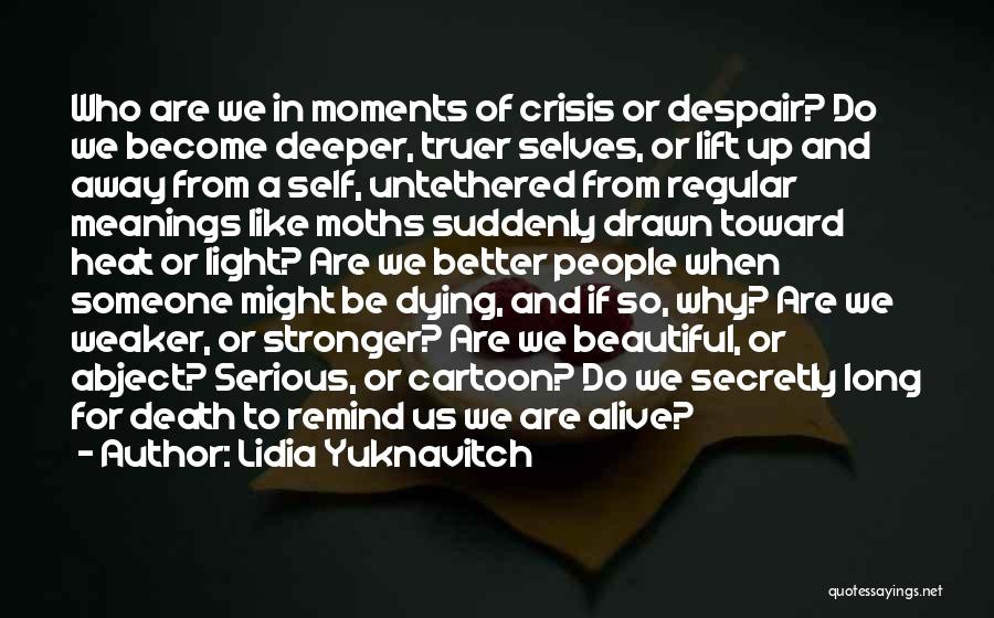 Untethered Quotes By Lidia Yuknavitch